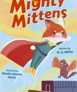 Mighty Mittens: (Brown Chapter Reader) - W.G. White - 9781848869134