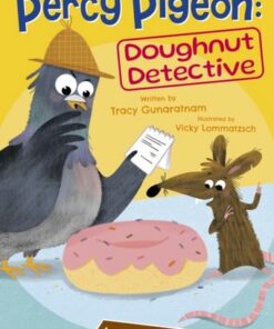 Percy Pigeon: Doughnut Detective: (Brown Chapter Reader) - Tracy Gunaratnam - 9781848869141