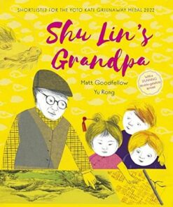 Shu Lin's Grandpa - Matt Goodfellow - 9781913074081
