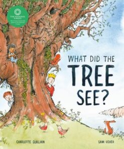 What Did the Tree See? - Charlotte Guillain - 9781913519292