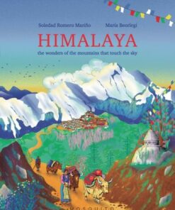 Himalaya: The wonders of the mountains that touch the sky - Soledad Romero Marino - 9781914519109