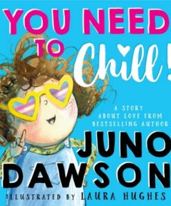 You Need to Chill - Juno Dawson - 9780008500931