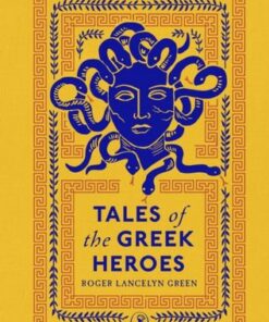 Tales of the Greek Heroes - Roger Lancelyn Green - 9780241425107
