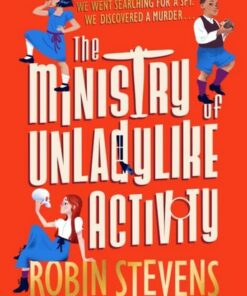 The Ministry of Unladylike Activity - Robin Stevens - 9780241429860