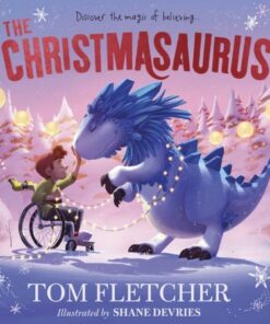 The Christmasaurus: Tom Fletcher's timeless picture book adventure - Tom Fletcher - 9780241466568