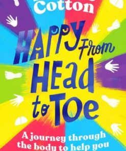 Happy From Head to Toe: A journey through the body to help you find your happy - Fearne Cotton - 9780241466711