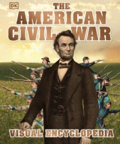 The American Civil War Visual Encyclopedia - DK - 9780241471333
