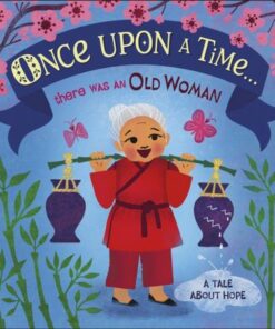 Once Upon A Time... there was an Old Woman: A Tale About Hope - DK - 9780241491782