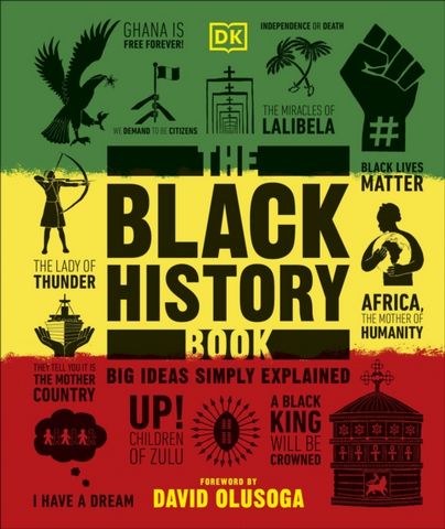 The Black History Book: Big Ideas Simply Explained - DK - 9780241512982
