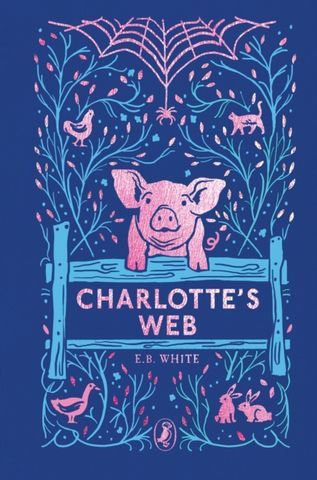Charlotte's Web: 70th Anniversary Edition - E. B. White - 9780241568811