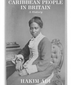 African and Caribbean People in Britain: A History - Hakim Adi - 9780241583821