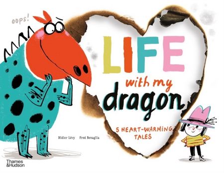 Life With My Dragon: Five Heart-Warming Tales - Didier Levy - 9780500653128