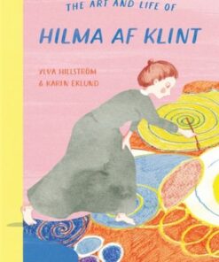 The Art and Life of Hilma af Klint - Ylva Hillstroem - 9780500653173