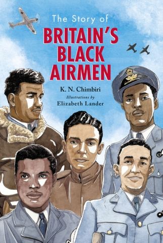 The Story of Britain's Black Airmen - K. N. Chimbiri - 9780702307423