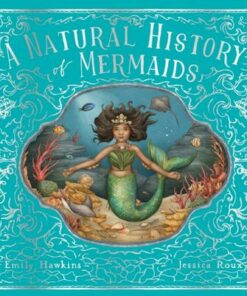 A Natural History of Mermaids - Emily Hawkins - 9780711266490