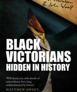 Black Victorians: Hidden in History - Keshia N. Abraham - 9780715654453