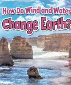 How Do Wind and Water Change Earth - Natalie Hyde - 9780778717737