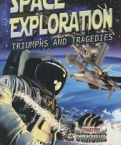 Space Exploration: Triumphs and Tragedies - Sonya Newland - 9780778722311