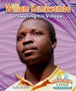 William Kamkwamba: Powering His Village - Kylie Byrnes - 9780778727019