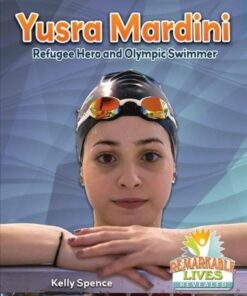 Yusra Mardini Refugee Remark - Spence Kelly - 9780778747260