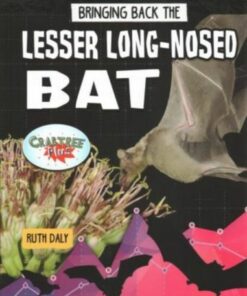 Bringing Back the Lesser Long-Nosed Bat - Ruth Daly - 9780778763253