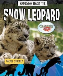 Bringing Back the Snow Leopard - Rachel Stuckey - 9780778763277