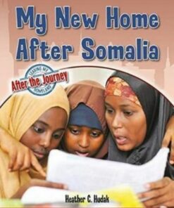 My New Home After Somalia - Heather C. Hudak - 9780778765035