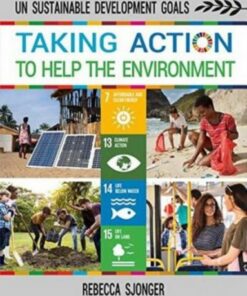 Taking Action to Help the Environment - Rebecca Sjonger - 9780778766643