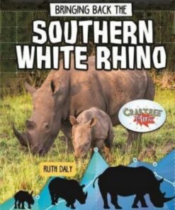 Bringing Back the Southern White Rhino - Ruth Daly - 9780778768425