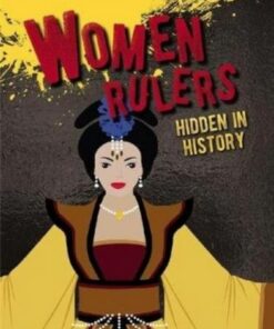 Women Rulers Hidden in History - Sarah Eason - 9780778773061