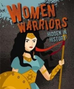 Women Warriors Hidden in History - Sarah Eason - 9780778773085