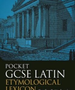 Pocket GCSE Latin Etymological Lexicon - Caroline K. Mackenzie (Independent Scholar