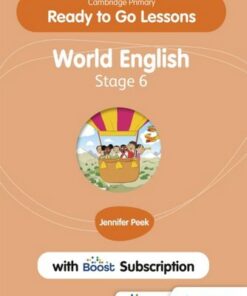 Cambridge Primary Ready to Go Lessons for World English 6 with Boost Subscription - Jennifer Peek - 9781398351707