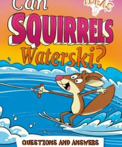 Can Squirrels Waterski?: Questions and Answers About Fantastic Feats - Adam Phillips - 9781398811317