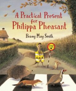 A Practical Present for Philippa Pheasant - Briony May Smith - 9781406391312