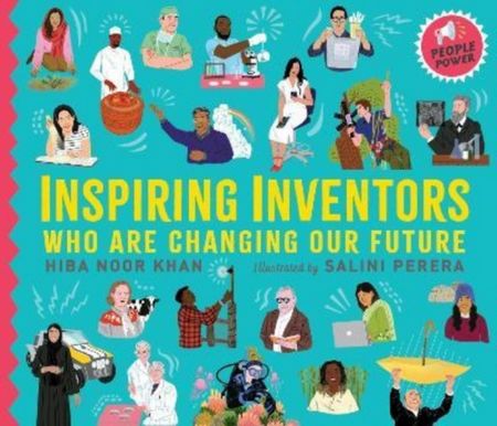 Inspiring Inventors Who Are Changing Our Future: People Power series 1 Inspiring Inventors Who Are Changing Our Future: People Power series - Hiba Noor Khan - 9781406397338