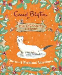 The Enchanted Library: Stories of Woodland Adventures - Enid Blyton - 9781444966060