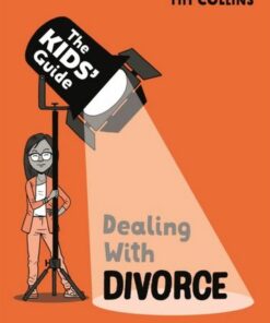 The Kids' Guide: Dealing with Divorce - Scott Garrett - 9781445181349