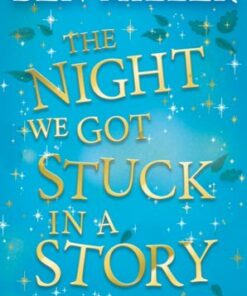 The Night We Got Stuck in a Story - Ben Miller - 9781471192494