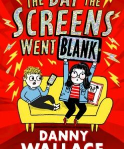 The Day the Screens Went Blank - Danny Wallace - 9781471196881