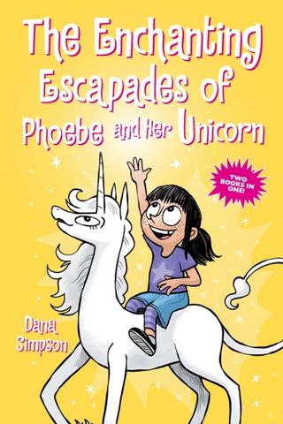 The Enchanting Escapades of Phoebe and Her Unicorn: Two Books in One! - Dana Simpson - 9781524876944