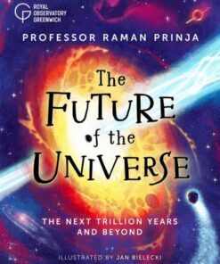 The Future of the Universe - Raman Prinja - 9781526316462