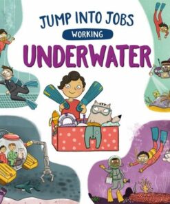 Jump into Jobs: Working Underwater - Kay Barnham - 9781526318893