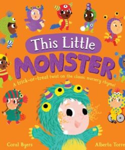 This Little Monster: A Trick-or-Treat Twist on the Classic Nursery Rhyme! - Coral Byers - 9781529092929