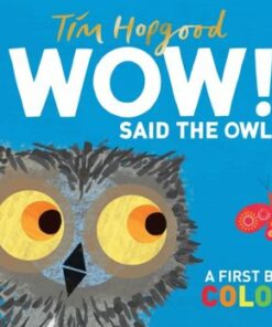 WOW! Said the Owl - Tim Hopgood - 9781529098952