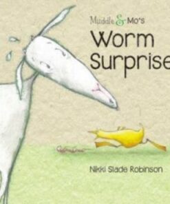 Muddle & Mo's Worm Surprise - Nikki Slade Robinson - 9781760361525