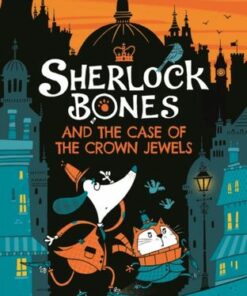 Sherlock Bones and the Case of the Crown Jewels - Tim Collins - 9781780557502