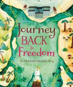 Journey Back to Freedom: The Olaudah Equiano Story - Catherine Johnson - 9781781129227