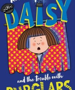 Daisy and the Trouble with Burglars - Kes Gray - 9781782959748
