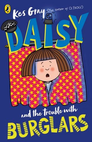 Daisy and the Trouble with Burglars - Kes Gray - 9781782959748